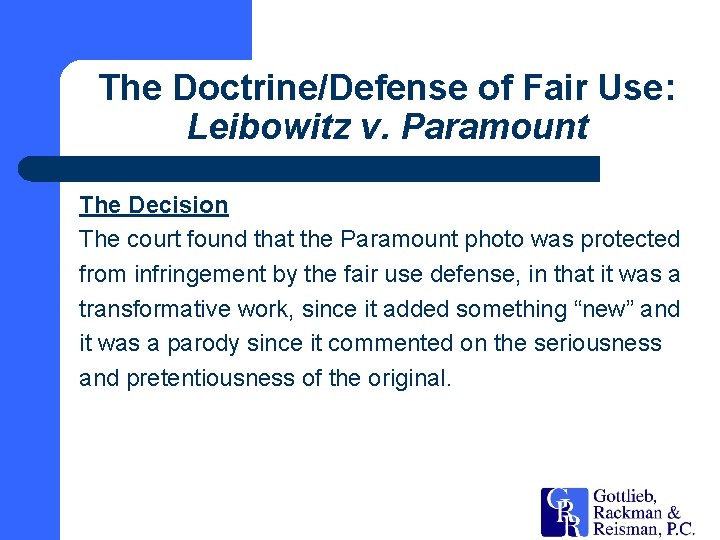 The Doctrine/Defense of Fair Use: Leibowitz v. Paramount The Decision The court found that
