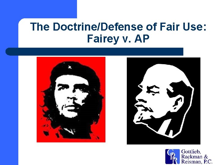 The Doctrine/Defense of Fair Use: Fairey v. AP 