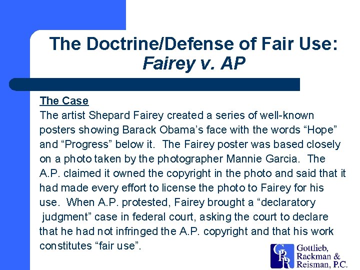 The Doctrine/Defense of Fair Use: Fairey v. AP The Case The artist Shepard Fairey