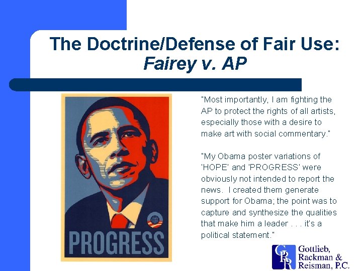 The Doctrine/Defense of Fair Use: Fairey v. AP “Most importantly, I am fighting the