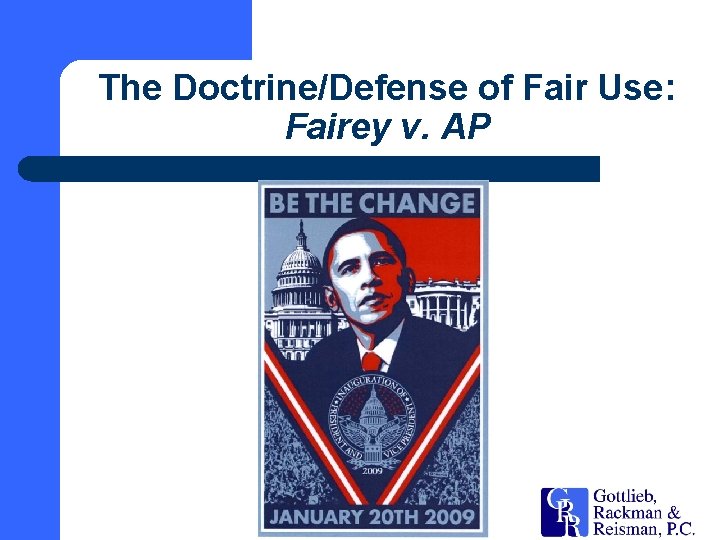 The Doctrine/Defense of Fair Use: Fairey v. AP 