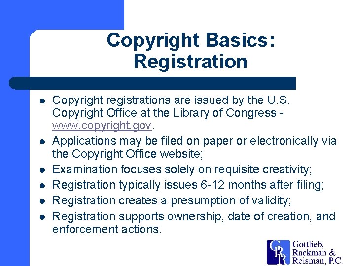 Copyright Basics: Registration l l l Copyright registrations are issued by the U. S.