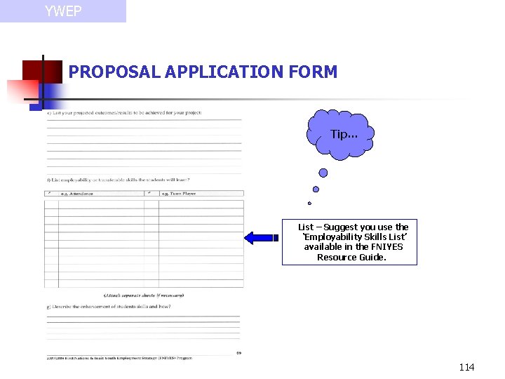 YWEP PROPOSAL APPLICATION FORM Tip… List – Suggest you use the ‘Employability Skills List’