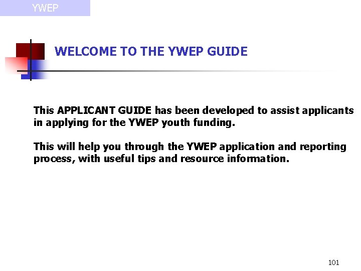 YWEP WELCOME TO THE YWEP GUIDE This APPLICANT GUIDE has been developed to assist