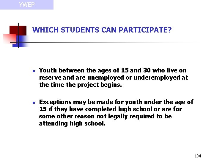 YWEP WHICH STUDENTS CAN PARTICIPATE? n n Youth between the ages of 15 and