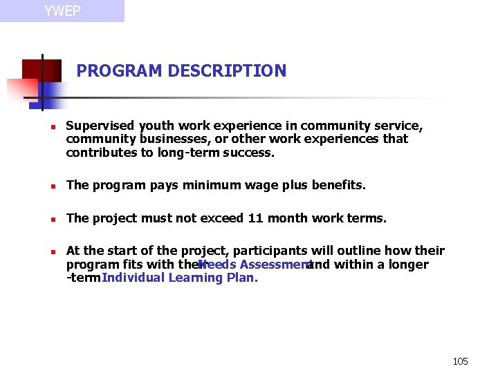 YWEP PROGRAM DESCRIPTION n Supervised youth work experience in community service, community businesses, or