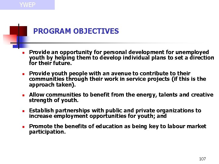 YWEP PROGRAM OBJECTIVES n n n Provide an opportunity for personal development for unemployed
