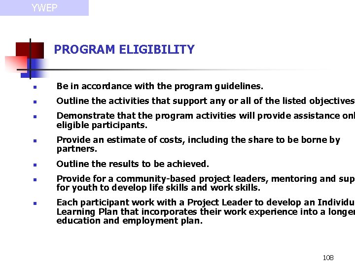 YWEP PROGRAM ELIGIBILITY n Be in accordance with the program guidelines. n Outline the