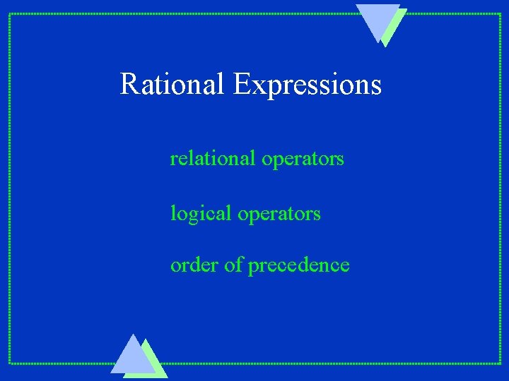 Rational Expressions relational operators logical operators order of precedence 