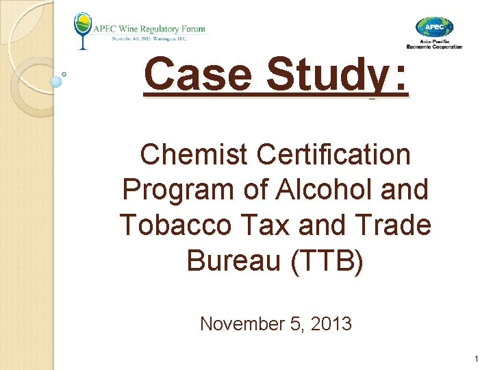 Case Study: Chemist Certification Program of Alcohol and Tobacco Tax and Trade Bureau (TTB) Case Study: Chemist Certification Program of Alcohol and Tobacco Tax and Trade Bureau (TTB)