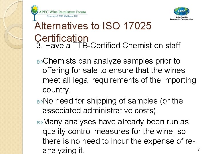 Alternatives to ISO 17025 Certification 3. Have a TTB-Certified Chemist on staff Chemists can Alternatives to ISO 17025 Certification 3. Have a TTB-Certified Chemist on staff Chemists can