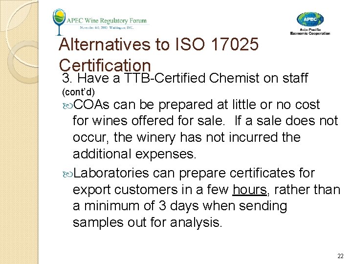 Alternatives to ISO 17025 Certification 3. Have a TTB-Certified Chemist on staff (cont’d) COAs Alternatives to ISO 17025 Certification 3. Have a TTB-Certified Chemist on staff (cont’d) COAs