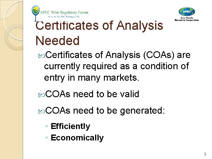 Certificates of Analysis Needed Certificates of Analysis (COAs) are currently required as a condition Certificates of Analysis Needed Certificates of Analysis (COAs) are currently required as a condition