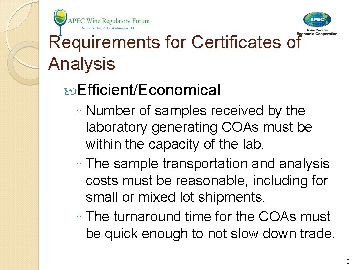 Requirements for Certificates of Analysis Efficient/Economical ◦ Number of samples received by the laboratory Requirements for Certificates of Analysis Efficient/Economical ◦ Number of samples received by the laboratory
