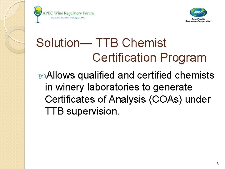 Solution— TTB Chemist Certification Program Allows qualified and certified chemists in winery laboratories to Solution— TTB Chemist Certification Program Allows qualified and certified chemists in winery laboratories to