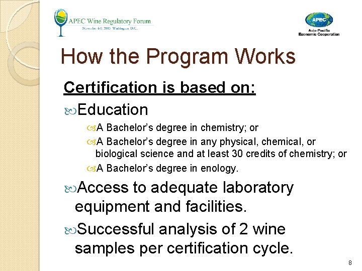 How the Program Works Certification is based on: Education A Bachelor’s degree in chemistry; How the Program Works Certification is based on: Education A Bachelor’s degree in chemistry;