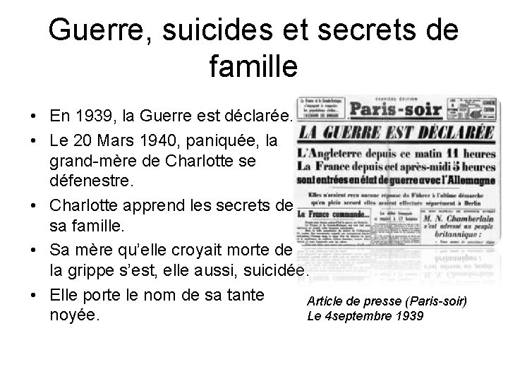 Guerre, suicides et secrets de famille • En 1939, la Guerre est déclarée. •