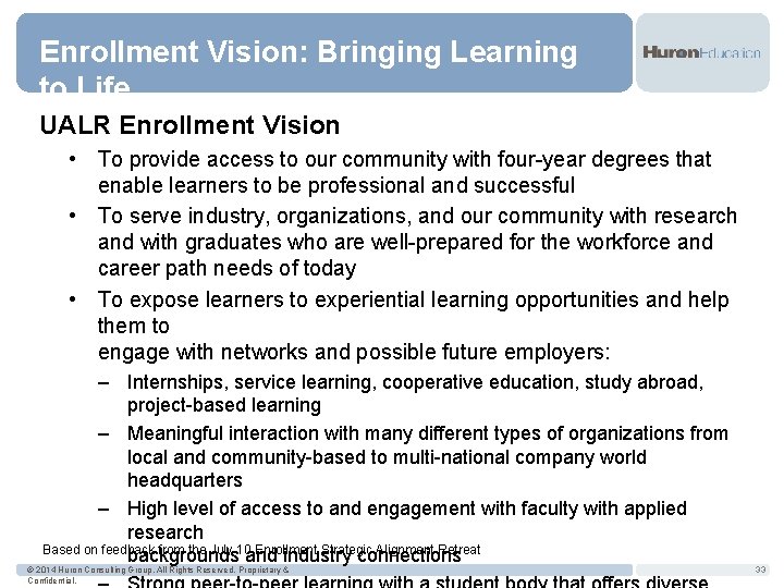 Enrollment Vision: Bringing Learning to Life UALR Enrollment Vision • To provide access to