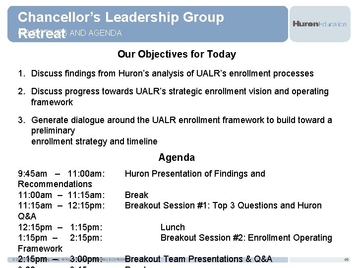 Chancellor’s Leadership Group OBJECTIVES AND AGENDA Retreat Our Objectives for Today 1. Discuss findings