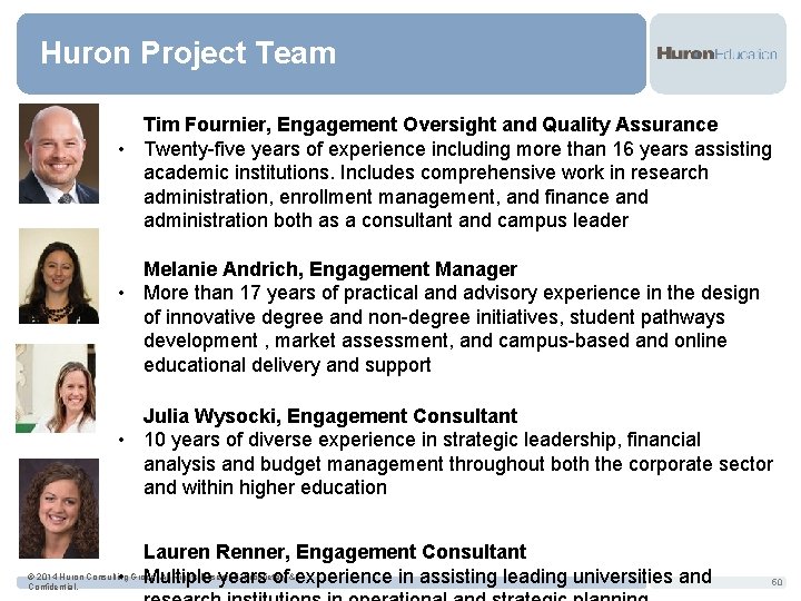 Huron Project Team Tim Fournier, Engagement Oversight and Quality Assurance • Twenty-five years of