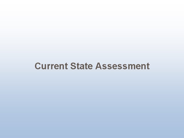 Current State Assessment 