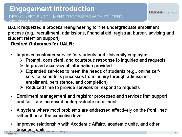 Engagement Introduction REENGINEER ENROLLMENT PROCESSES WITH STUDENTCENTRIC FOCUS UALR requested a process reengineering for