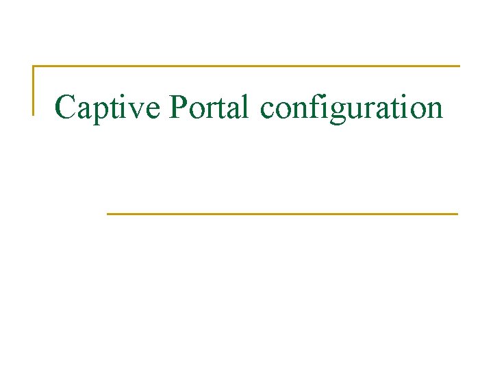 Captive Portal configuration 