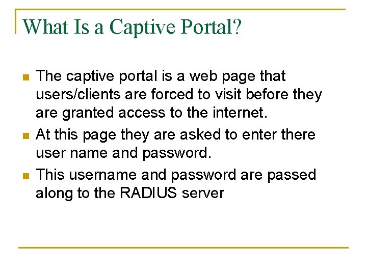 What Is a Captive Portal? n n n The captive portal is a web