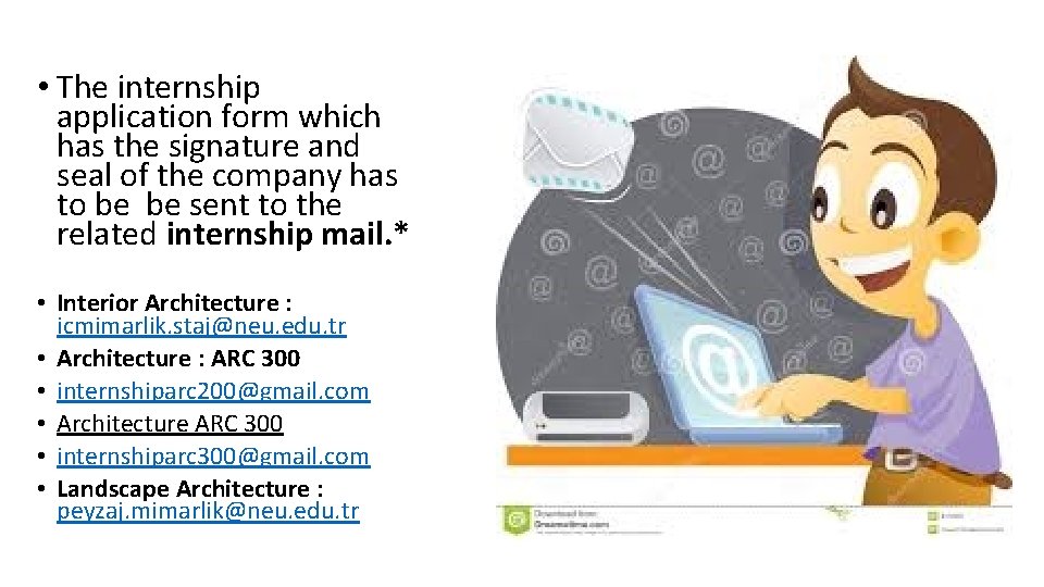  • The internship application form which has the signature and seal of the