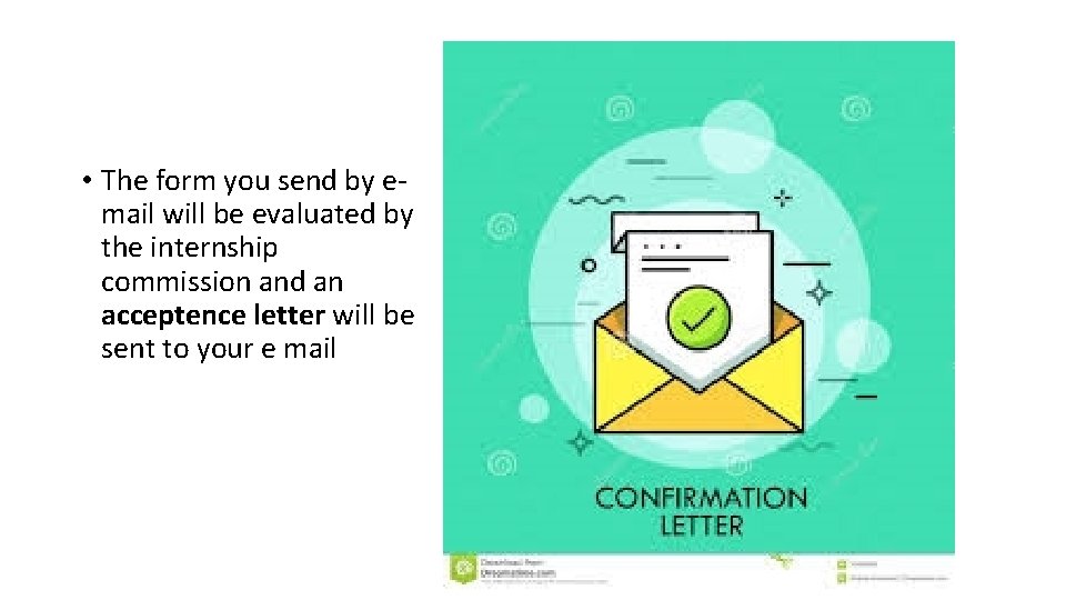  • The form you send by email will be evaluated by the internship