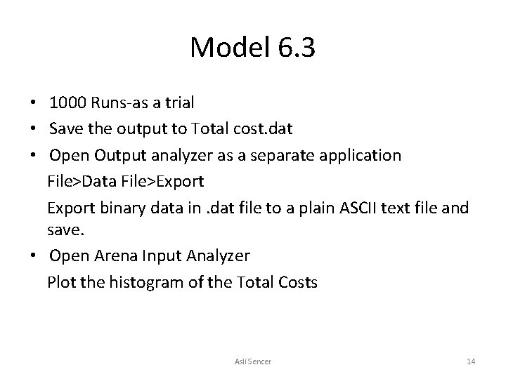 Model 6. 3 • 1000 Runs-as a trial • Save the output to Total