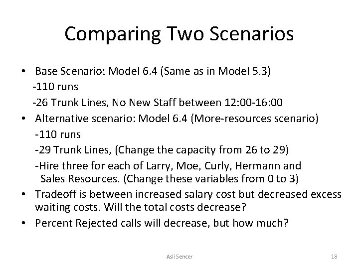 Comparing Two Scenarios • Base Scenario: Model 6. 4 (Same as in Model 5.