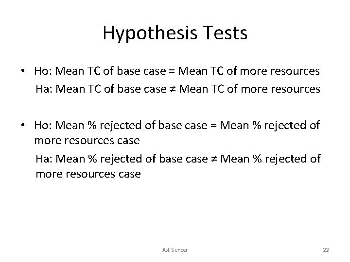 Hypothesis Tests • Ho: Mean TC of base case = Mean TC of more