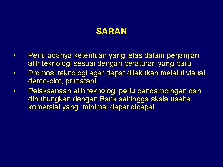 SARAN • • • Perlu adanya ketentuan yang jelas dalam perjanjian alih teknologi sesuai SARAN • • • Perlu adanya ketentuan yang jelas dalam perjanjian alih teknologi sesuai