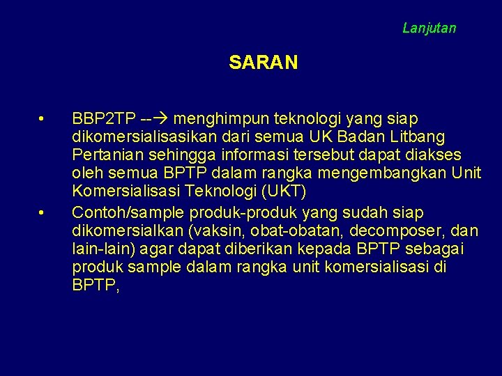 Lanjutan SARAN • • BBP 2 TP -- menghimpun teknologi yang siap dikomersialisasikan dari Lanjutan SARAN • • BBP 2 TP -- menghimpun teknologi yang siap dikomersialisasikan dari