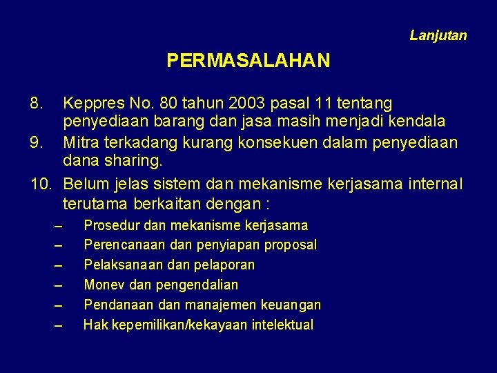 Lanjutan PERMASALAHAN 8. Keppres No. 80 tahun 2003 pasal 11 tentang penyediaan barang dan Lanjutan PERMASALAHAN 8. Keppres No. 80 tahun 2003 pasal 11 tentang penyediaan barang dan