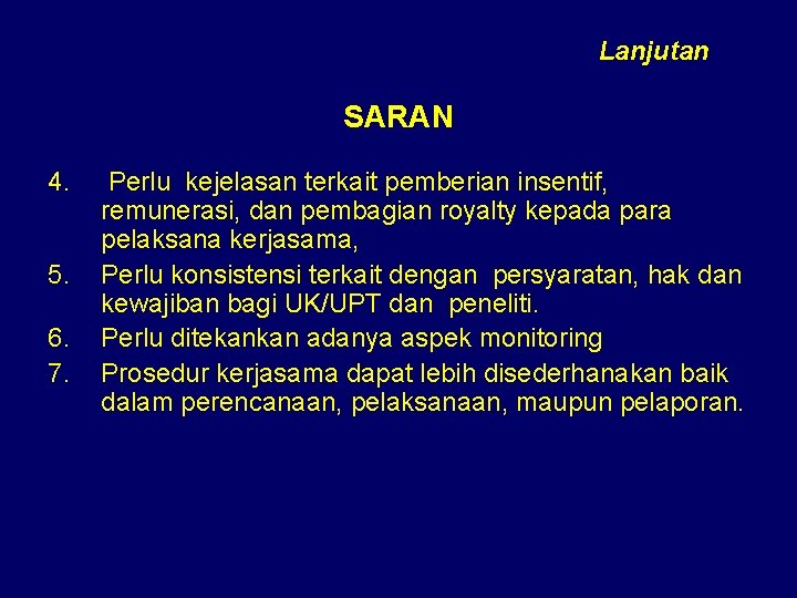 Lanjutan SARAN 4. 5. 6. 7. Perlu kejelasan terkait pemberian insentif, remunerasi, dan pembagian Lanjutan SARAN 4. 5. 6. 7. Perlu kejelasan terkait pemberian insentif, remunerasi, dan pembagian