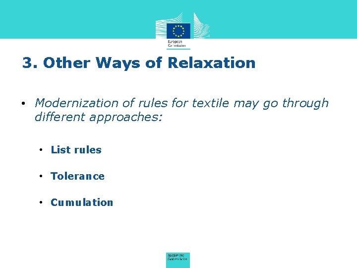 3. Other Ways of Relaxation • Modernization of rules for textile may go through