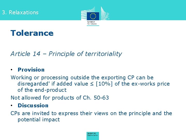 3. Relaxations Tolerance Article 14 – Principle of territoriality • Provision Working or processing