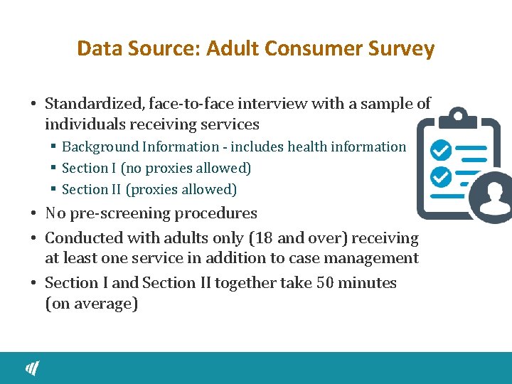 Data Source: Adult Consumer Survey • Standardized, face-to-face interview with a sample of individuals