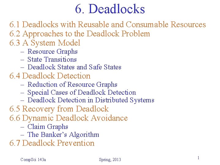 6. Deadlocks 6. 1 Deadlocks with Reusable and Consumable Resources 6. 2 Approaches to