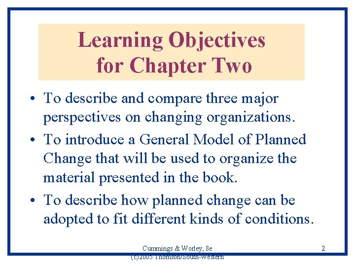 Learning Objectives for Chapter Two • To describe and compare three major perspectives on