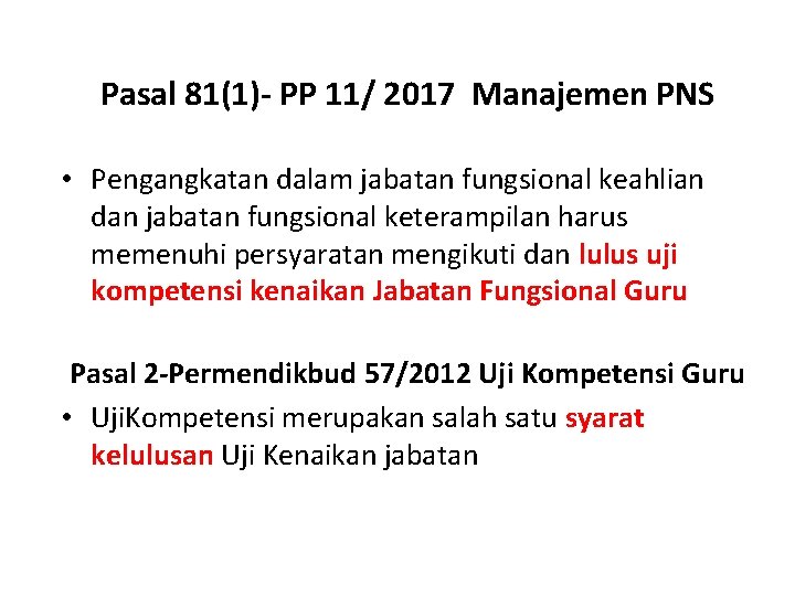 Pasal 81(1)- PP 11/ 2017 Manajemen PNS • Pengangkatan dalam jabatan fungsional keahlian dan