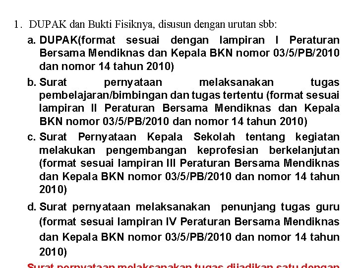 1. DUPAK dan Bukti Fisiknya, disusun dengan urutan sbb: a. DUPAK(format sesuai dengan lampiran