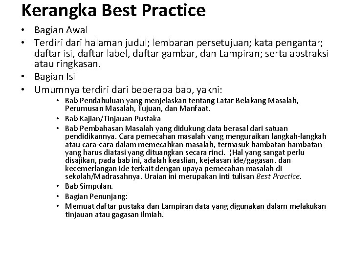 Kerangka Best Practice • Bagian Awal • Terdiri dari halaman judul; lembaran persetujuan; kata