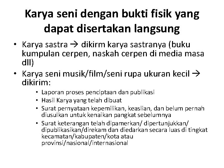 Karya seni dengan bukti fisik yang dapat disertakan langsung • Karya sastra dikirm karya