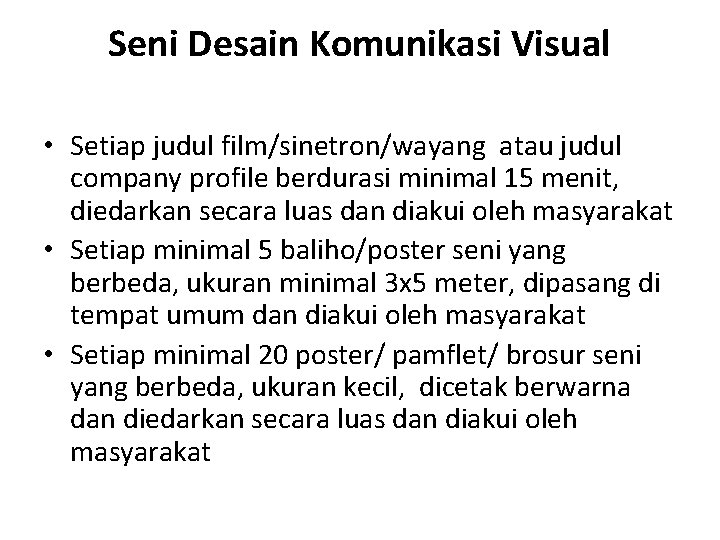 Seni Desain Komunikasi Visual • Setiap judul film/sinetron/wayang atau judul company profile berdurasi minimal