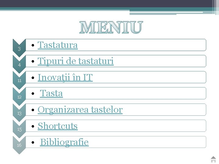 MENIU 3 • Tastatura 4 • Tipuri de tastaturi 11 • Inovaţii în IT