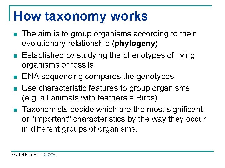 How taxonomy works n n n The aim is to group organisms according to