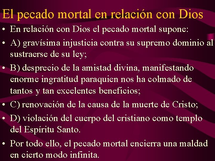 El pecado mortal en relación con Dios • En relación con Dios el pecado